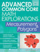 Advanced Common Core Math Explorations: Measurement & Polygons (Grades 5-8) by Jerry Burkhart