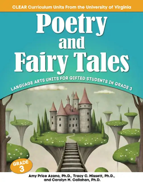 Poetry and Fairy Tales: Language Arts Units for Gifted Students in Grade 3 by Amy Price Azano