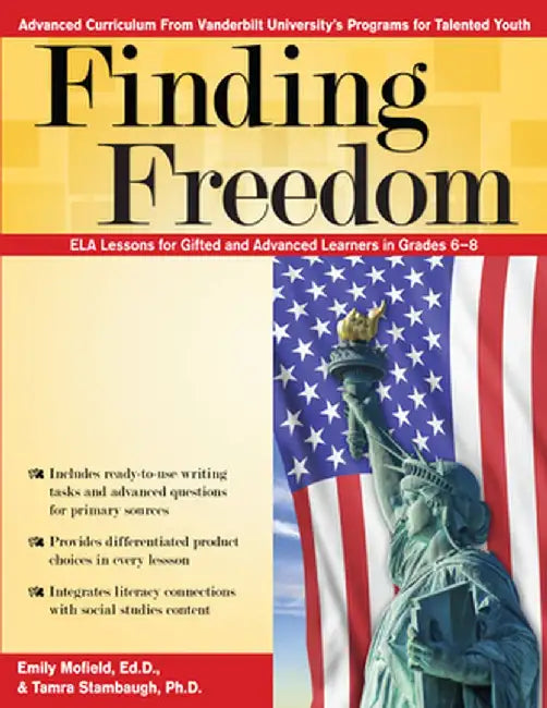 Finding Freedom: Ela Lessons for Gifted and Advanced Learners in Grades 6-8 by Emily Mofield