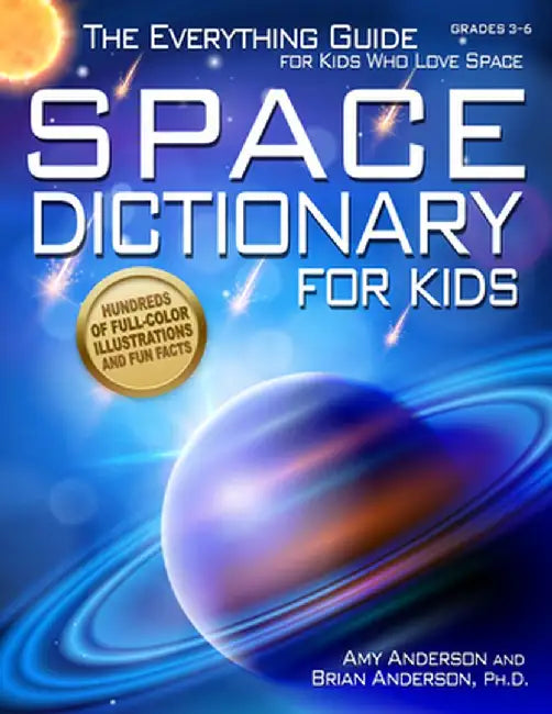 Space Dictionary for Kids: The Everything Guide for Kids Who Love Space by Amy Anderson