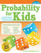 Probability for Kids: Using Model-Eliciting Activities to Investigate Probability Concepts (Grades 4-6) by Scott Chamberlin