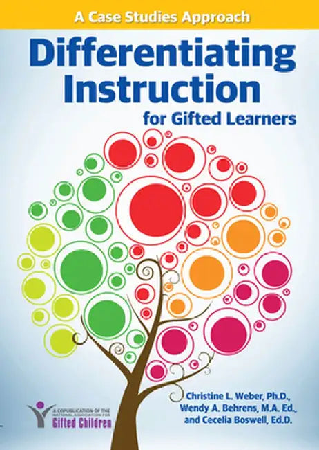 Differentiating Instruction for Gifted Learners: A Case Studies Approach by Christine L. ; Be Weber
