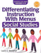 Differentiating Instruction with Menus: Social Studies (Grades 3-5) by Laurie E. Westphal