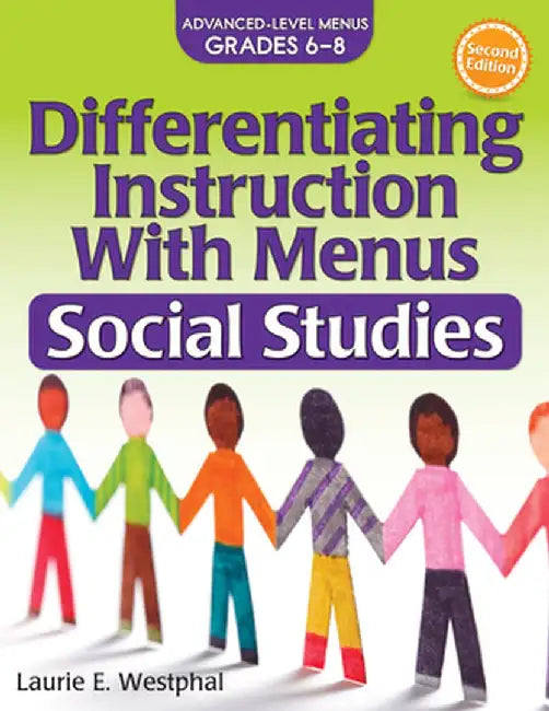 Differentiating Instruction with Menus: Social Studies (Grades 6-8) by Laurie E. Westphal