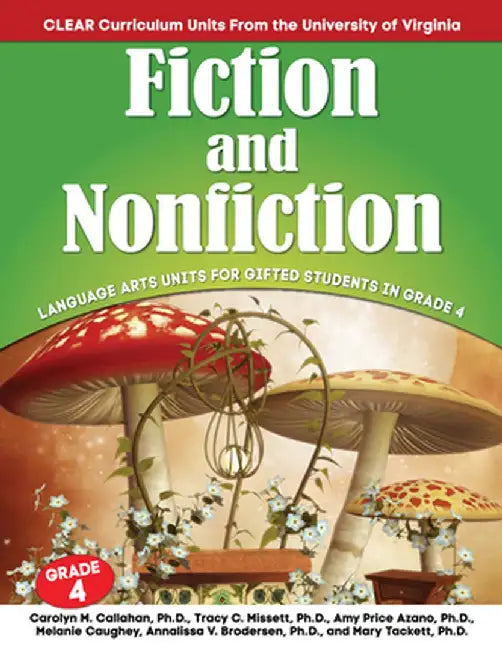 Fiction and Nonfiction: Language Arts Units for Gifted Students in Grade 4 by Carolyn M. Callahan