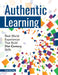 Authentic Learning: Real-World Experiences That Build 21st-Century Skills by Todd Stanley