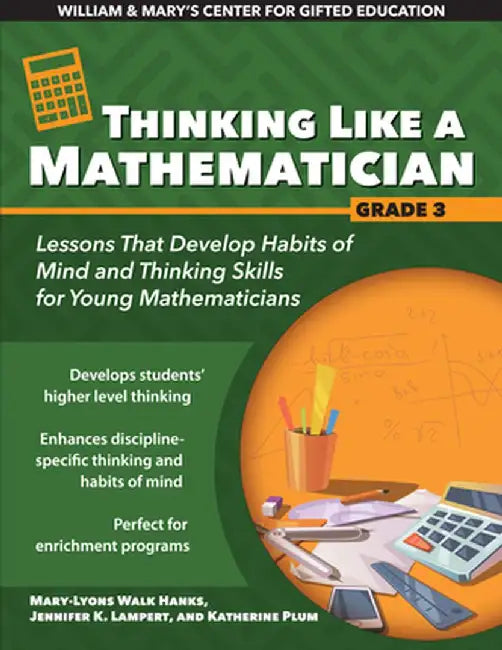 Thinking Like a Mathematician: Lessons That Develop Habits of Mind and Thinking Skills for Young Mathematicians in Grade 3 by Mary-Lyons Walk Hanks