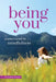Being You: A Girl's Guide to Mindfulness by Catharine Hannay