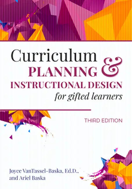 Curriculum Planning and Instructional Design for Gifted Learners by Joyce VanTassel-Baska