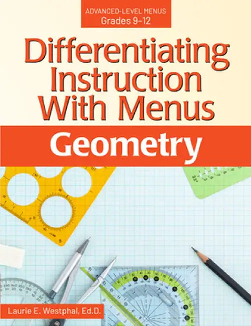 Differentiating Instruction with Menus: Geometry (Grades 9-12) by Laurie E. Westphal