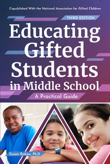 Educating Gifted Students in Middle School: A Practical Guide by Susan Rakow