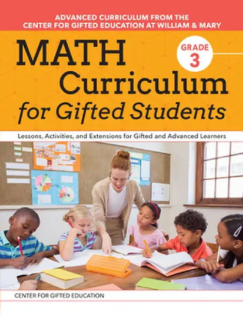 Math Curriculum for Gifted Students: Lessons, Activities, and Extensions for Gifted and Advanced Learners: Grade 3 by Centre for Gifted Educati