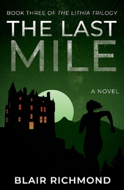 The Last Mile: The Lithia Trilogy, Book 3 by Blair Richmond