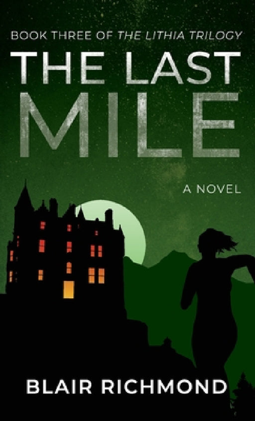 The Last Mile: The Lithia Trilogy, Book 3 by Blair Richmond