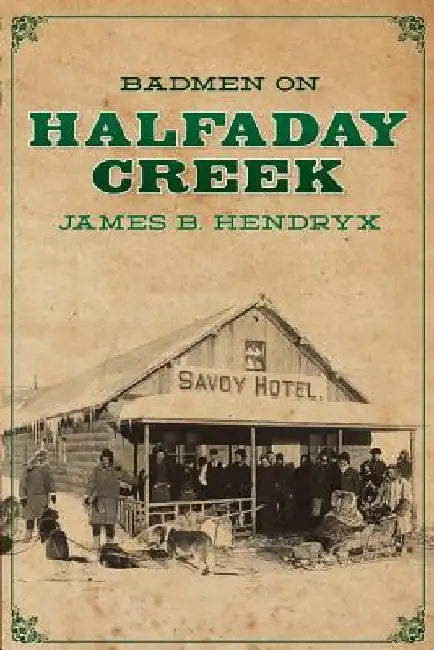Badmen on Halfaday Creek by Garyn Roberts