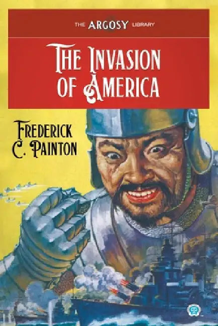 The Invasion of America by Frederick C. Painton