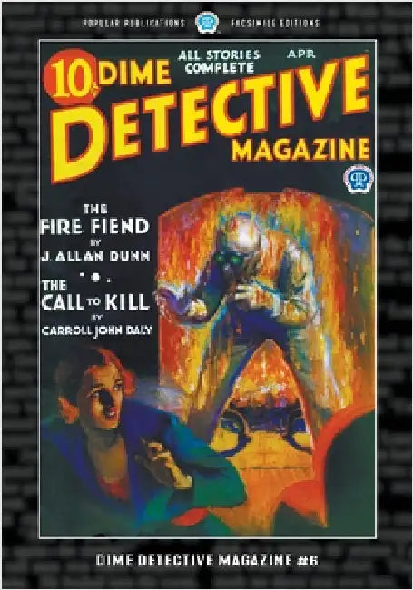 Dime Detective Magazine #6: Facsimile Edition by Daly, Carroll John