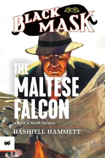 The Maltese Falcon: Black Mask Authorized Edition by Dashiell Hammett, Will Murray, Arthur Rodman Bowker