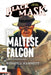 The Maltese Falcon: Black Mask Authorized Edition by Dashiell Hammett, Will Murray, Arthur Rodman Bowker