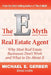 The E-Myth Real Estate Agent: Why Most Real Estate Businesses Don't Work and What to Do About It by Michael E. Gerber