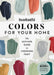 House Beautiful Colors for Your Home: The Ultimate Guide to Choosing Paint by House Beautiful