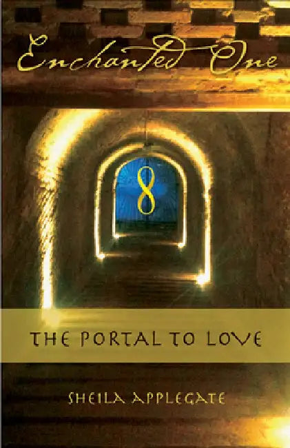 Enchanted One: A Portal to Love by Sheila Applegate Msw