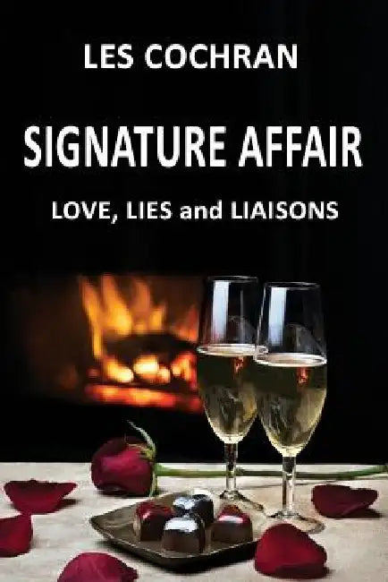 Signature Affair: Love, Lies and Liaisons by Les Cochran
