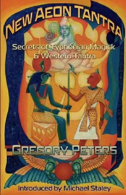 New Aeon Tantra: Secrets of Typhonian Magick & Western Tantra by Gregory Peters