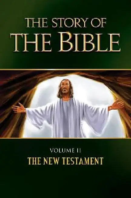 The Story of the Bible: Volume II - The New Testament Volume 2 by Tan Books