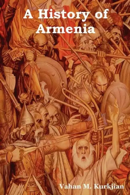 A History of Armenia by Vahan M. Kurkjian