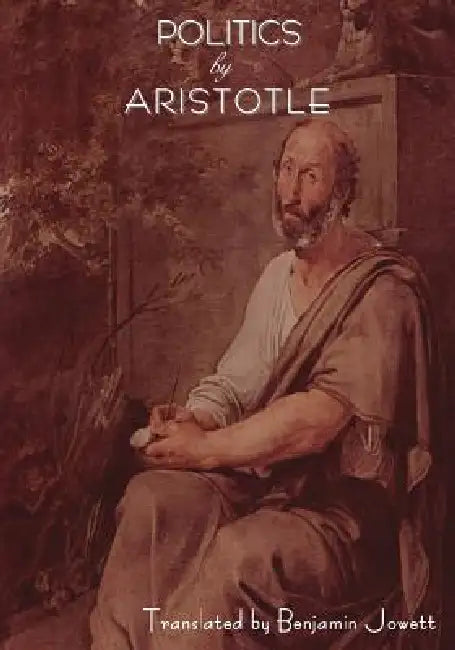 Politics by Aristotle by Aristotle, Benjamin Jowett