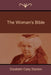 The Woman's Bible by Elizabeth Cady Stanton