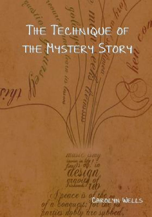 The Technique of the Mystery Story by Carolyn Wells