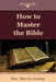 How to Master the Bible by Martin Anstey