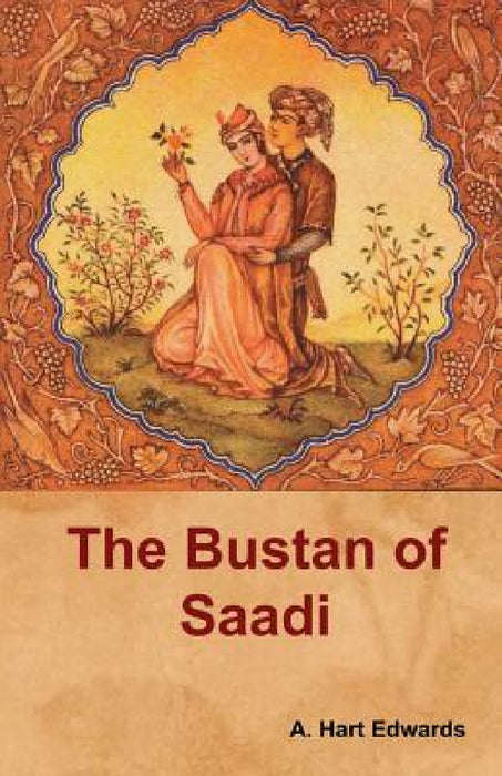 The Bustan of Saadi by A. Hart Edwards