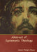 Abstract of Systematic Theology by James Petigru Boyce D. D.