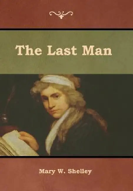 The Last Man by Mary W. Shelley