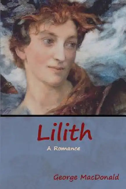 Lilith: A Romance by George MacDonald