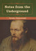 Notes from the Underground by Fyodor Dostoevsky