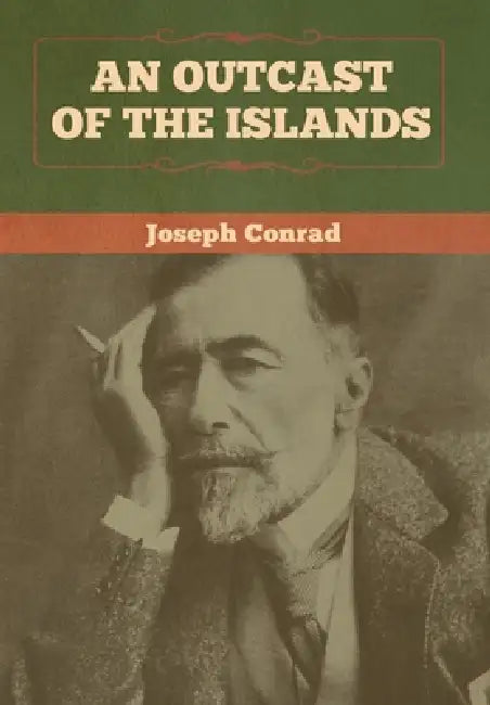 An Outcast of the Islands by Joseph Conrad