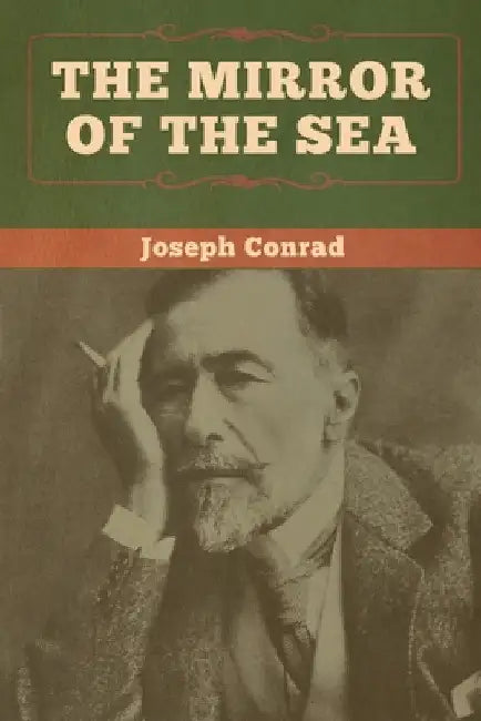The Mirror of the Sea by Joseph Conrad