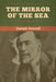 The Mirror of the Sea by Joseph Conrad