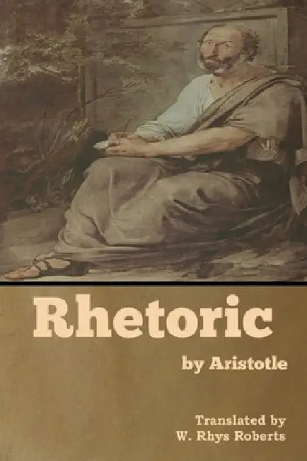 Rhetoric by Aristotle by W. Rhys Roberts