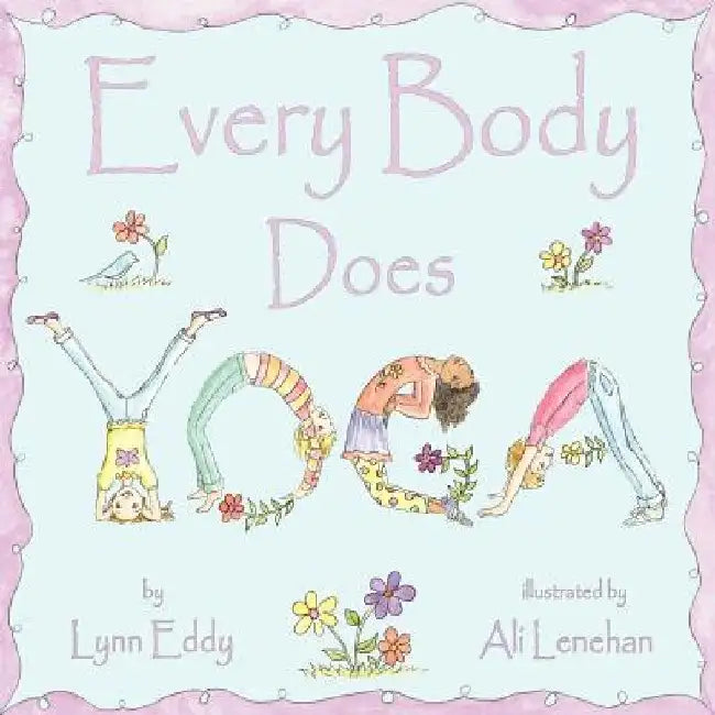 Every Body Does Yoga by Lynn Eddy