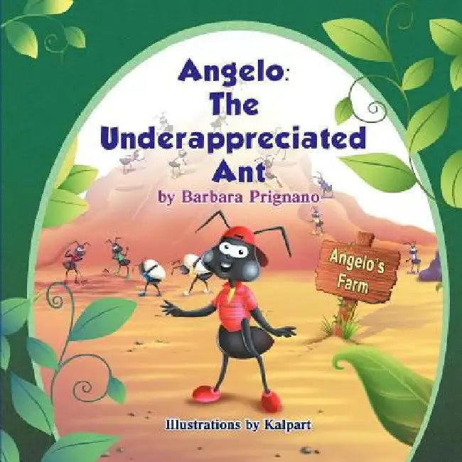 Angelo: The Underappreciated Ant by Barbara Prignano