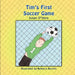 Tim's First Soccer Game by Susan O'Hara
