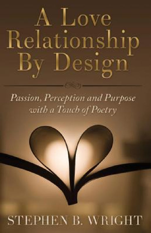 A Love Relationship by Design by Stephen B. Wright