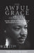 The Awful Grace of God: Religious Terrorism, White Supremacy, and the Unsolved Murder of Martin Luther King, Jr. by Stuart Wexler