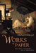 Works on Paper: The Craft of Biography and Autobiography by Michael Holroyd