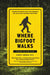 Where Bigfoot Walks: Crossing the Dark Divide by Robert Michael Pyle